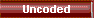 Uncoded