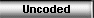 Uncoded